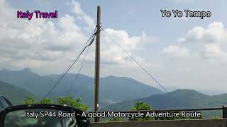 Italy SP44 Road -  A good Motorcycle Adventure Route