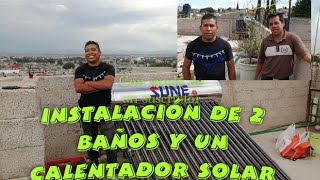 Instalación de 2 baños y un  calentador solar