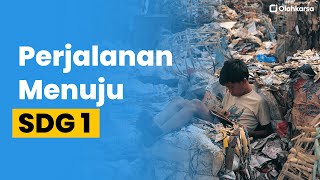 Perjalanan Indonesia Menuju SDG 1 | Mengakhiri Kemiskinan | Infografis Olahkarsa