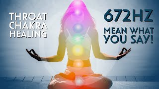 Throat Chakra Healing– Say what you mean, mean what you say! 672 Hz