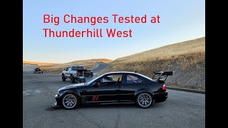 Big Changes Tested at Thunderhill West - BMW E46 M3