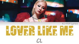 CL - Lover Like Me Colour Coded Lyrics (Han/Rom/Eng)