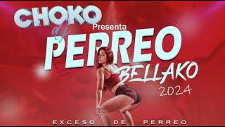 PERREO BELLAKO 2024     CHOKO DJ   MTY