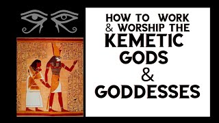 How to Work & Worship the Kemetic Gods & Goddesses