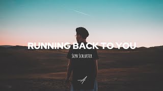 Seph Schlueter - Running Back To You (Lyrics)