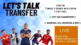 Let's Talk Transfer (May 18, 2022)