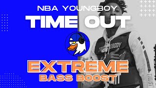 EXTREME BASS BOOST TIME OUT - YOUNGBOY NEVER BROKE AGAIN