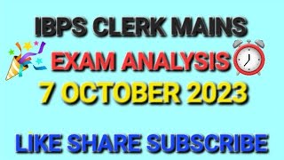 IBPS CLERK MAINS Exam Analysis 7 October 2023 | IBPS Clerk Mains exam Analysis 2023