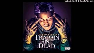 Fredo Santana Ft  Sd    ' Spazz out  ' Trappin' Ain't Dead