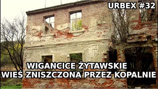 Wigancice Żytawskie - wieś zniszczona przez kopalnie - URBEX #32 (Eksploratorzy Dolnego Śląska)