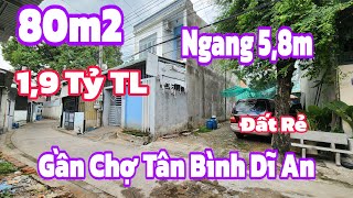 Bán Đất Dĩ An (2325) 1,9 Tỷ Sau Chợ Tân Bình Chỉ 100m, Ngang 5,8m Xây Tự Do