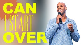 Can I Start Over? // Pastor Earl McClellan