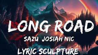 Sazu, Josiah Nichols & BYANCA - Long Road (Lyrics) [7clouds Release]  | 30mins with Chilling music