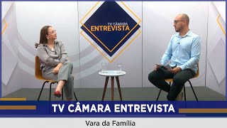 TV Câmara Entrevista: Vara da Família (Parte 1/2)