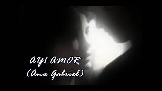 ana gabriel ay amor