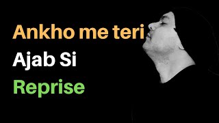 Ankho me teri Reprise