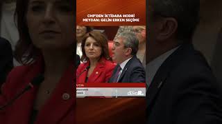 CHP'den iktidar hodri medyan: Gelin erken seçime! #shorts