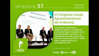 PODCAST DE UNICA 3.0 VI Congreso Coops Agroalimentarias de Andalucía