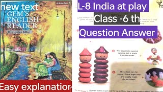 L-8 India at play|| Question Answer || Class -6 |• newgemsenglishreader (silver Jubilee edition )