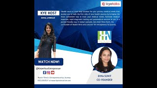 KYE Talks with Rima Sunit, Co-founder of Healthnovo