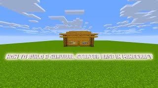 How to build a Survival Starter Base in Minecraft!