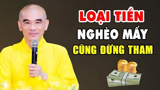 Loại Tiền Nghèo Mấy Cũng Đừng Tham - Thầy Thích Tuệ Hải