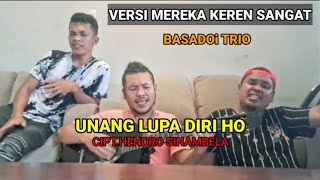 BASADOi TRIO- Unang Lupa diri Ho# CIPT Hendro sinambela