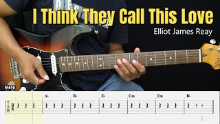 I Think They Call This Love - Elliot James Reay - Guitar Instrumental Cover + Tab