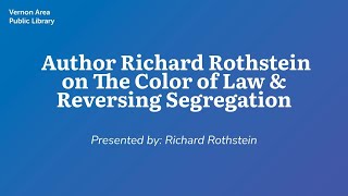 The Color of Law & Reversing Segregation with Richard Rothstein