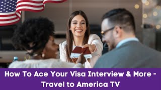 How To Ace Your Visa Interview | Q & A Session