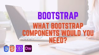 What Bootstrap Components Would You Need?