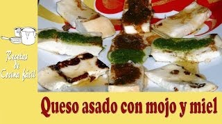 Recetas de Cocina Fácil - Queso asado con mojo y miel