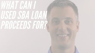 What can I use SBA loan proceeds for?