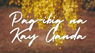 PAG-IBIG NA KAY GANDA | Praise and Worship Song lyric video