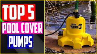 TOP 5 Best Pool Cover Pumps in 2022