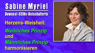 Herzens-Weisheit: Weibliches Prinzip und männliches Prinzip harmonisieren | Sabine Myriel Emge