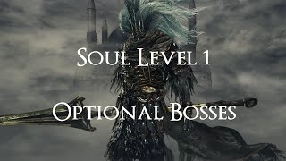 Dark Souls 3 - Soul Level 1 Challenge - Optional Boss Fights