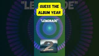 Guess The Album Year Challenge: Lemonade Edition! 🍋 Can You Get It Right?