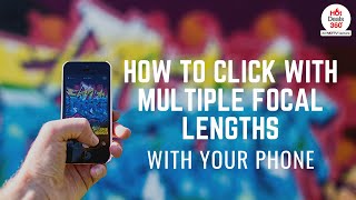 How to get Multiple Focal Lengths on your Phone | HotDeals 360