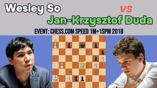 Wesley So vs Jan-Krzysztof Duda | Event: Chess.com Speed 1m+1spm 2018