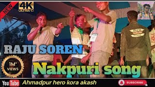 nakpuri song//Raju Soren new santali orchestra video song pokgram