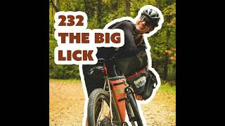 232: The Big Lick (more unPAved)