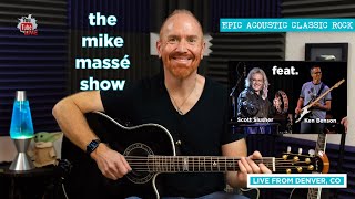 Epic Acoustic Classic Rock Live Stream: Mike Massé Show Episode 216 w/ Scott Slusher and Ken Benson