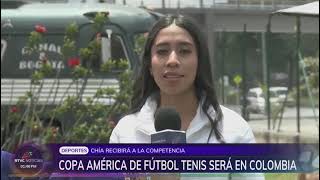 Copa América de Fútbol Tenis Será en Colombia - Chía Recibirá a la Competencia