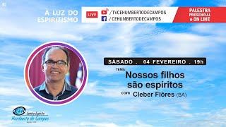 Nossos filhos são espíritos - Cleber Flôres (BA)