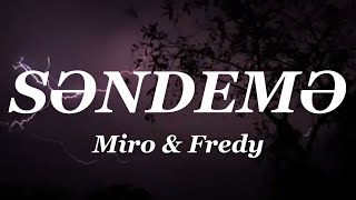 Miro - Səndemə (Lyrics Video) & Fredy