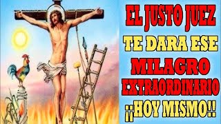 ORACIÓN AL JUSTO JUEZ, PARA PEDIR AYUDA EN MALAS SITUACIONES Y te dará MILAGRO EXTRAORDINARIO