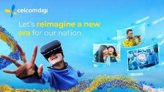 CelcomDigi - Let’s reimagine a new era for our nation.