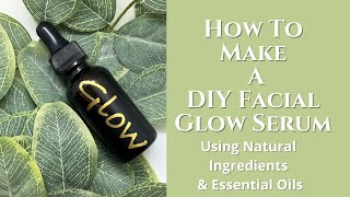 Making A DIY Facial Serum @TheOilyLife