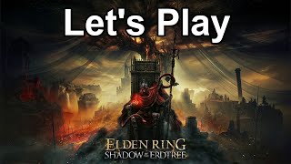 Let's Play | Elden Ring - Shadow of the Erdtree